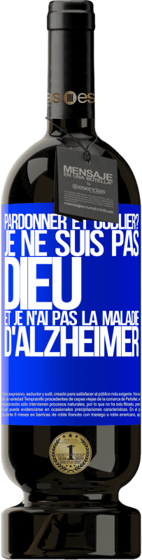 49,95 € Envoi gratuit | Vin rouge Édition Premium MBS® Réserve pardonner et oublier? Je ne suis pas Dieu et je n'ai pas la maladie d'Alzheimer Étiquette Bleue. Étiquette personnalisable Réserve 12 Mois Récolte 2015 Tempranillo