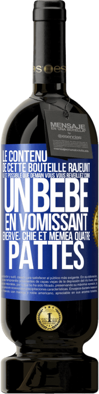 49,95 € Envoi gratuit | Vin rouge Édition Premium MBS® Réserve Le contenu de cette bouteille rajeunit. Il est possible que demain vous vous réveilliez comme un bébé: en vomissant, énervé, chi Étiquette Bleue. Étiquette personnalisable Réserve 12 Mois Récolte 2015 Tempranillo