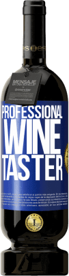 49,95 € Бесплатная доставка | Красное вино Premium Edition MBS® Бронировать Professional wine taster Синяя метка. Настраиваемая этикетка Бронировать 12 Месяцы Урожай 2014 Tempranillo