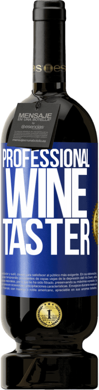 49,95 € Бесплатная доставка | Красное вино Premium Edition MBS® Бронировать Professional wine taster Синяя метка. Настраиваемая этикетка Бронировать 12 Месяцы Урожай 2015 Tempranillo