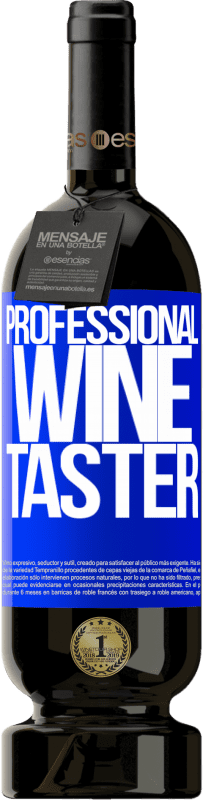 49,95 € Envoi gratuit | Vin rouge Édition Premium MBS® Réserve Professional wine taster Étiquette Bleue. Étiquette personnalisable Réserve 12 Mois Récolte 2014 Tempranillo