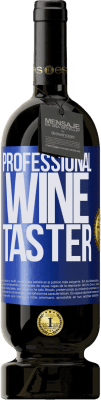 49,95 € Envío gratis | Vino Tinto Edición Premium MBS® Reserva Professional wine taster Etiqueta Azul. Etiqueta personalizable Reserva 12 Meses Cosecha 2015 Tempranillo