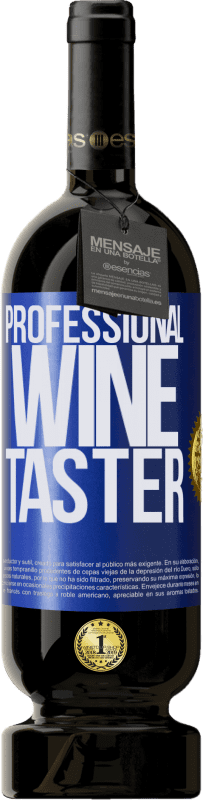 49,95 € Envío gratis | Vino Tinto Edición Premium MBS® Reserva Professional wine taster Etiqueta Azul. Etiqueta personalizable Reserva 12 Meses Cosecha 2015 Tempranillo