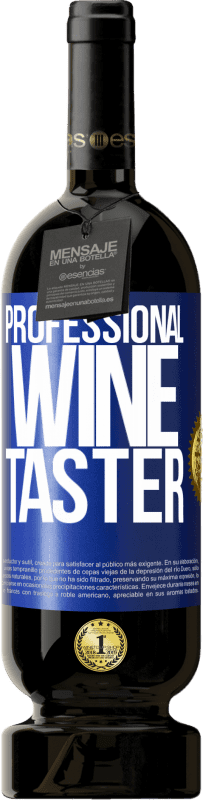 49,95 € Spedizione Gratuita | Vino rosso Edizione Premium MBS® Riserva Professional wine taster Etichetta Blu. Etichetta personalizzabile Riserva 12 Mesi Raccogliere 2015 Tempranillo