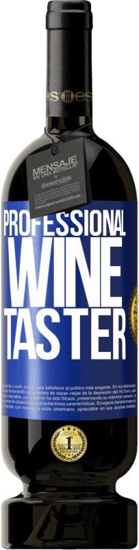 49,95 € Envio grátis | Vinho tinto Edição Premium MBS® Reserva Professional wine taster Etiqueta Azul. Etiqueta personalizável Reserva 12 Meses Colheita 2014 Tempranillo