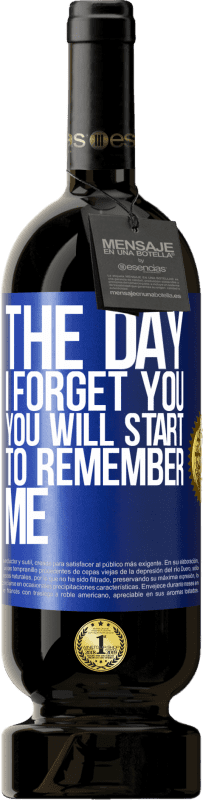 49,95 € Free Shipping | Red Wine Premium Edition MBS® Reserve The day I forget you, you will start to remember me Blue Label. Customizable label Reserve 12 Months Harvest 2015 Tempranillo