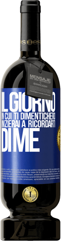 49,95 € Spedizione Gratuita | Vino rosso Edizione Premium MBS® Riserva Il giorno in cui ti dimenticherò, inizierai a ricordarti di me Etichetta Blu. Etichetta personalizzabile Riserva 12 Mesi Raccogliere 2015 Tempranillo