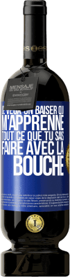 49,95 € Envoi gratuit | Vin rouge Édition Premium MBS® Réserve Je veux un baiser qui m'apprenne tout ce que tu sais faire avec la bouche Étiquette Bleue. Étiquette personnalisable Réserve 12 Mois Récolte 2015 Tempranillo