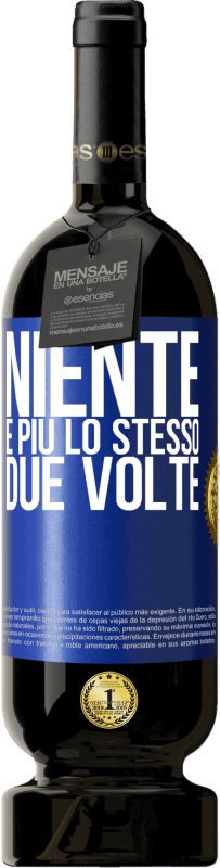 49,95 € Spedizione Gratuita | Vino rosso Edizione Premium MBS® Riserva Niente è più lo stesso due volte Etichetta Blu. Etichetta personalizzabile Riserva 12 Mesi Raccogliere 2014 Tempranillo