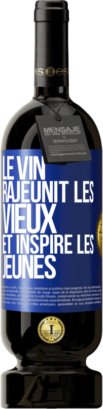 49,95 € Envoi gratuit | Vin rouge Édition Premium MBS® Réserve Le vin rajeunit les vieux et inspire les jeunes Étiquette Bleue. Étiquette personnalisable Réserve 12 Mois Récolte 2015 Tempranillo