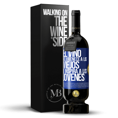 «El vino rejuvenece a los viejos e inspira a los jóvenes» Edición Premium MBS® Reserva