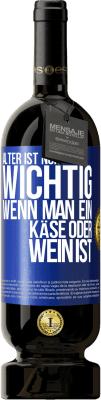 49,95 € Kostenloser Versand | Rotwein Premium Ausgabe MBS® Reserve Alter ist nur wichtig, wenn man ein Käse oder Wein ist Blaue Markierung. Anpassbares Etikett Reserve 12 Monate Ernte 2015 Tempranillo