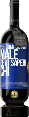 49,95 € Spedizione Gratuita | Vino rosso Edizione Premium MBS® Riserva Per comportarti male, devi sapere chi Etichetta Blu. Etichetta personalizzabile Riserva 12 Mesi Raccogliere 2016 Tempranillo