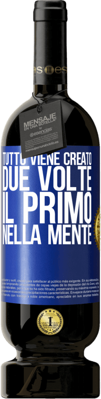 49,95 € Spedizione Gratuita | Vino rosso Edizione Premium MBS® Riserva Tutto viene creato due volte. Il primo nella mente Etichetta Blu. Etichetta personalizzabile Riserva 12 Mesi Raccogliere 2016 Tempranillo