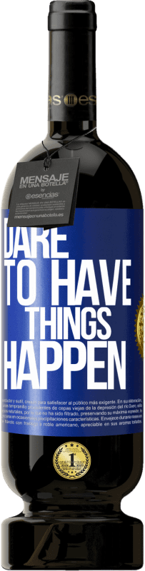 49,95 € 免费送货 | 红酒 高级版 MBS® 预订 Dare to have things happen 蓝色标签. 可自定义的标签 预订 12 个月 收成 2016 Tempranillo