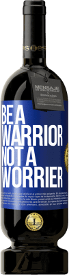 49,95 € 免费送货 | 红酒 高级版 MBS® 预订 Be a warrior, not a worrier 蓝色标签. 可自定义的标签 预订 12 个月 收成 2016 Tempranillo