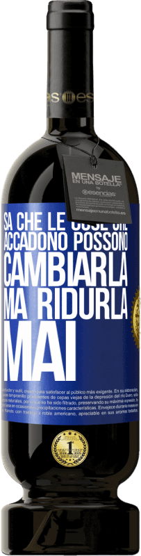 49,95 € Spedizione Gratuita | Vino rosso Edizione Premium MBS® Riserva Sa che le cose che accadono possono cambiarla, ma ridurla, mai Etichetta Blu. Etichetta personalizzabile Riserva 12 Mesi Raccogliere 2015 Tempranillo