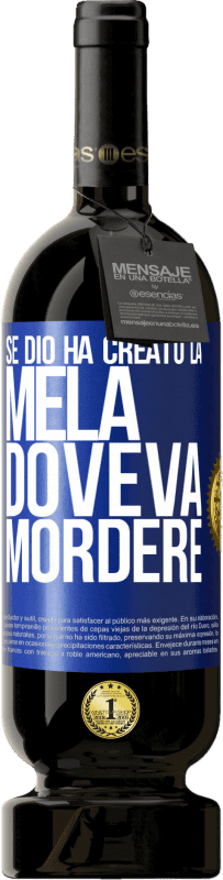 49,95 € Spedizione Gratuita | Vino rosso Edizione Premium MBS® Riserva Se Dio ha creato la mela, doveva mordere Etichetta Blu. Etichetta personalizzabile Riserva 12 Mesi Raccogliere 2015 Tempranillo