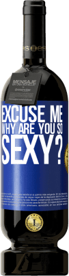 49,95 € Free Shipping | Red Wine Premium Edition MBS® Reserve Excuse me, why are you so sexy? Blue Label. Customizable label Reserve 12 Months Harvest 2014 Tempranillo