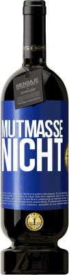 49,95 € Kostenloser Versand | Rotwein Premium Ausgabe MBS® Reserve Mutmaße nicht Blaue Markierung. Anpassbares Etikett Reserve 12 Monate Ernte 2015 Tempranillo