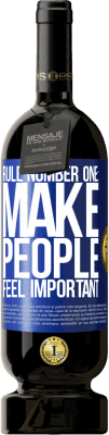 49,95 € Free Shipping | Red Wine Premium Edition MBS® Reserve Rule number one: make people feel important Blue Label. Customizable label Reserve 12 Months Harvest 2016 Tempranillo