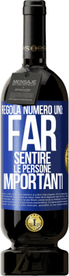 49,95 € Spedizione Gratuita | Vino rosso Edizione Premium MBS® Riserva Regola numero uno: far sentire le persone importanti Etichetta Blu. Etichetta personalizzabile Riserva 12 Mesi Raccogliere 2015 Tempranillo