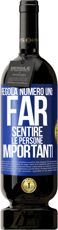 49,95 € Spedizione Gratuita | Vino rosso Edizione Premium MBS® Riserva Regola numero uno: far sentire le persone importanti Etichetta Blu. Etichetta personalizzabile Riserva 12 Mesi Raccogliere 2016 Tempranillo