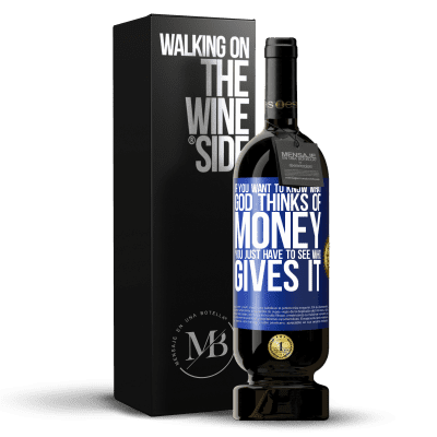 «If you want to know what God thinks of money, you just have to see who gives it» Premium Edition MBS® Reserve