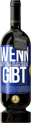 49,95 € Kostenloser Versand | Rotwein Premium Ausgabe MBS® Reserve Wenn du wissen willst, was Gott von Geld hält, musst du nur schauen, wem er es gibt Blaue Markierung. Anpassbares Etikett Reserve 12 Monate Ernte 2014 Tempranillo