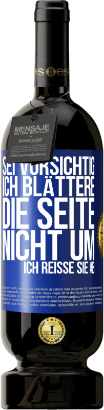 49,95 € Kostenloser Versand | Rotwein Premium Ausgabe MBS® Reserve Sei vorsichtig, ich blättere die Seite nicht um, ich reiße sie ab Blaue Markierung. Anpassbares Etikett Reserve 12 Monate Ernte 2015 Tempranillo