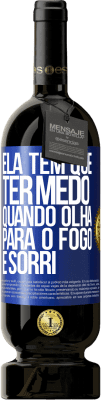49,95 € Envio grátis | Vinho tinto Edição Premium MBS® Reserva Ela tem que ter medo quando olha para o fogo e sorri Etiqueta Azul. Etiqueta personalizável Reserva 12 Meses Colheita 2016 Tempranillo