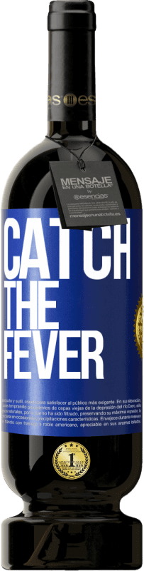 49,95 € Spedizione Gratuita | Vino rosso Edizione Premium MBS® Riserva Catch the fever Etichetta Blu. Etichetta personalizzabile Riserva 12 Mesi Raccogliere 2015 Tempranillo