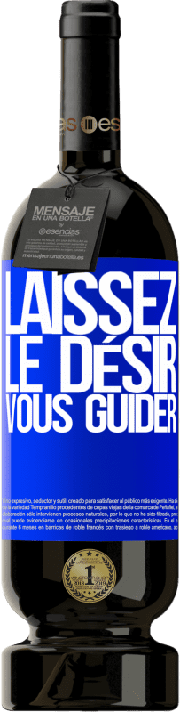 49,95 € Envoi gratuit | Vin rouge Édition Premium MBS® Réserve Laissez le désir vous guider Étiquette Bleue. Étiquette personnalisable Réserve 12 Mois Récolte 2015 Tempranillo