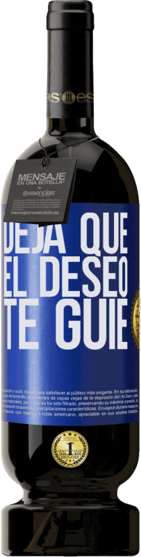 49,95 € Envío gratis | Vino Tinto Edición Premium MBS® Reserva Deja que el deseo te guíe Etiqueta Azul. Etiqueta personalizable Reserva 12 Meses Cosecha 2015 Tempranillo