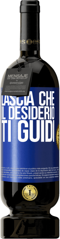 49,95 € Spedizione Gratuita | Vino rosso Edizione Premium MBS® Riserva Lascia che il desiderio ti guidi Etichetta Blu. Etichetta personalizzabile Riserva 12 Mesi Raccogliere 2015 Tempranillo