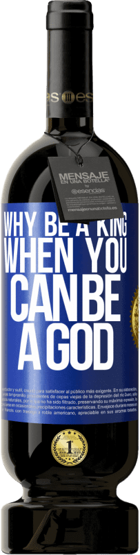 49,95 € Free Shipping | Red Wine Premium Edition MBS® Reserve Why be a king when you can be a God Blue Label. Customizable label Reserve 12 Months Harvest 2015 Tempranillo