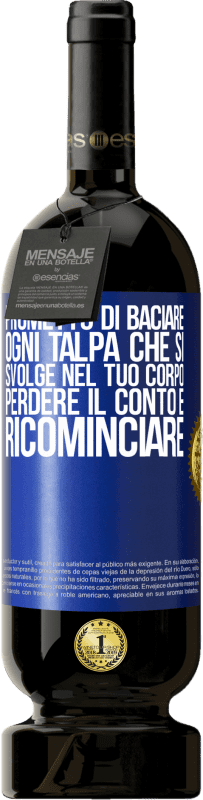 49,95 € Spedizione Gratuita | Vino rosso Edizione Premium MBS® Riserva Prometto di baciare ogni talpa che si svolge nel tuo corpo, perdere il conto e ricominciare Etichetta Blu. Etichetta personalizzabile Riserva 12 Mesi Raccogliere 2015 Tempranillo