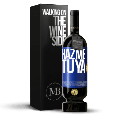 «Hazme tuya» Edición Premium MBS® Reserva