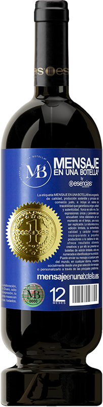 49,95 € Free Shipping | Red Wine Premium Edition MBS® Reserve Designing is an abstract activity that involves programming, projecting, communicating ... and translating the invisible Blue Label. Customizable label Reserve 12 Months Harvest 2016 Tempranillo