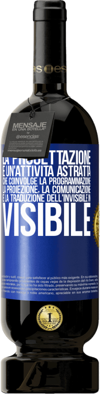 49,95 € Spedizione Gratuita | Vino rosso Edizione Premium MBS® Riserva La progettazione è un'attività astratta che coinvolge la programmazione, la proiezione, la comunicazione ... e la traduzione Etichetta Blu. Etichetta personalizzabile Riserva 12 Mesi Raccogliere 2015 Tempranillo