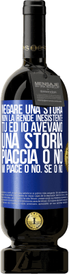 49,95 € Spedizione Gratuita | Vino rosso Edizione Premium MBS® Riserva Negare una storia non la rende inesistente. Tu ed io avevamo una storia. Piaccia o no. Mi piace o no. Se o no Etichetta Blu. Etichetta personalizzabile Riserva 12 Mesi Raccogliere 2014 Tempranillo