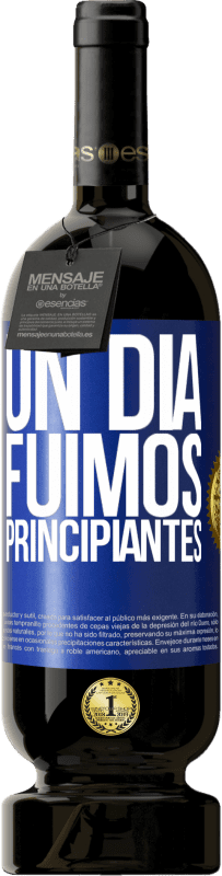 49,95 € Envío gratis | Vino Tinto Edición Premium MBS® Reserva Un día fuimos principiantes Etiqueta Azul. Etiqueta personalizable Reserva 12 Meses Cosecha 2016 Tempranillo