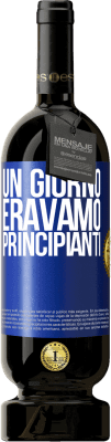 49,95 € Spedizione Gratuita | Vino rosso Edizione Premium MBS® Riserva Un giorno eravamo principianti Etichetta Blu. Etichetta personalizzabile Riserva 12 Mesi Raccogliere 2014 Tempranillo