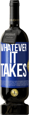 49,95 € 送料無料 | 赤ワイン プレミアム版 MBS® 予約する Whatever it takes 青いタグ. カスタマイズ可能なラベル 予約する 12 月 収穫 2014 Tempranillo