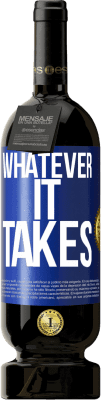 49,95 € 送料無料 | 赤ワイン プレミアム版 MBS® 予約する Whatever it takes 青いタグ. カスタマイズ可能なラベル 予約する 12 月 収穫 2016 Tempranillo