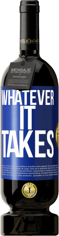 49,95 € Бесплатная доставка | Красное вино Premium Edition MBS® Бронировать Whatever it takes Синяя метка. Настраиваемая этикетка Бронировать 12 Месяцы Урожай 2015 Tempranillo