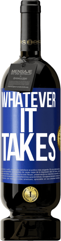 49,95 € 送料無料 | 赤ワイン プレミアム版 MBS® 予約する Whatever it takes 青いタグ. カスタマイズ可能なラベル 予約する 12 月 収穫 2016 Tempranillo