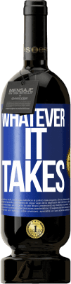 49,95 € Envío gratis | Vino Tinto Edición Premium MBS® Reserva Whatever it takes Etiqueta Azul. Etiqueta personalizable Reserva 12 Meses Cosecha 2016 Tempranillo