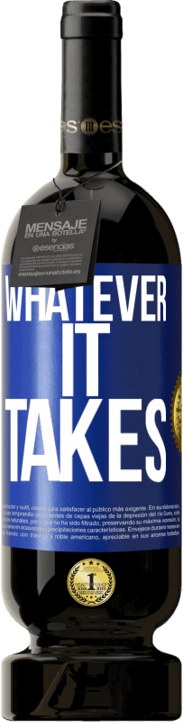 49,95 € Envio grátis | Vinho tinto Edição Premium MBS® Reserva Whatever it takes Etiqueta Azul. Etiqueta personalizável Reserva 12 Meses Colheita 2015 Tempranillo