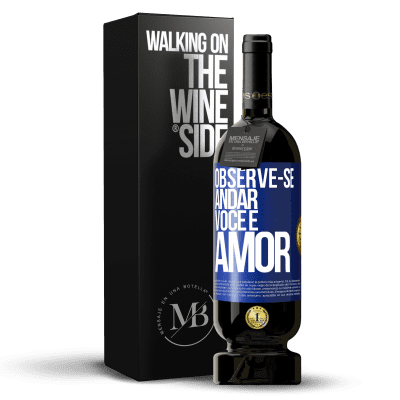 «Observe-se andar. Você é amor» Edição Premium MBS® Reserva